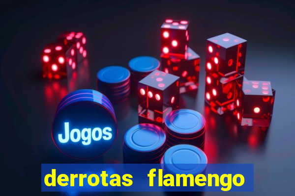 derrotas flamengo 2019 brasileiro